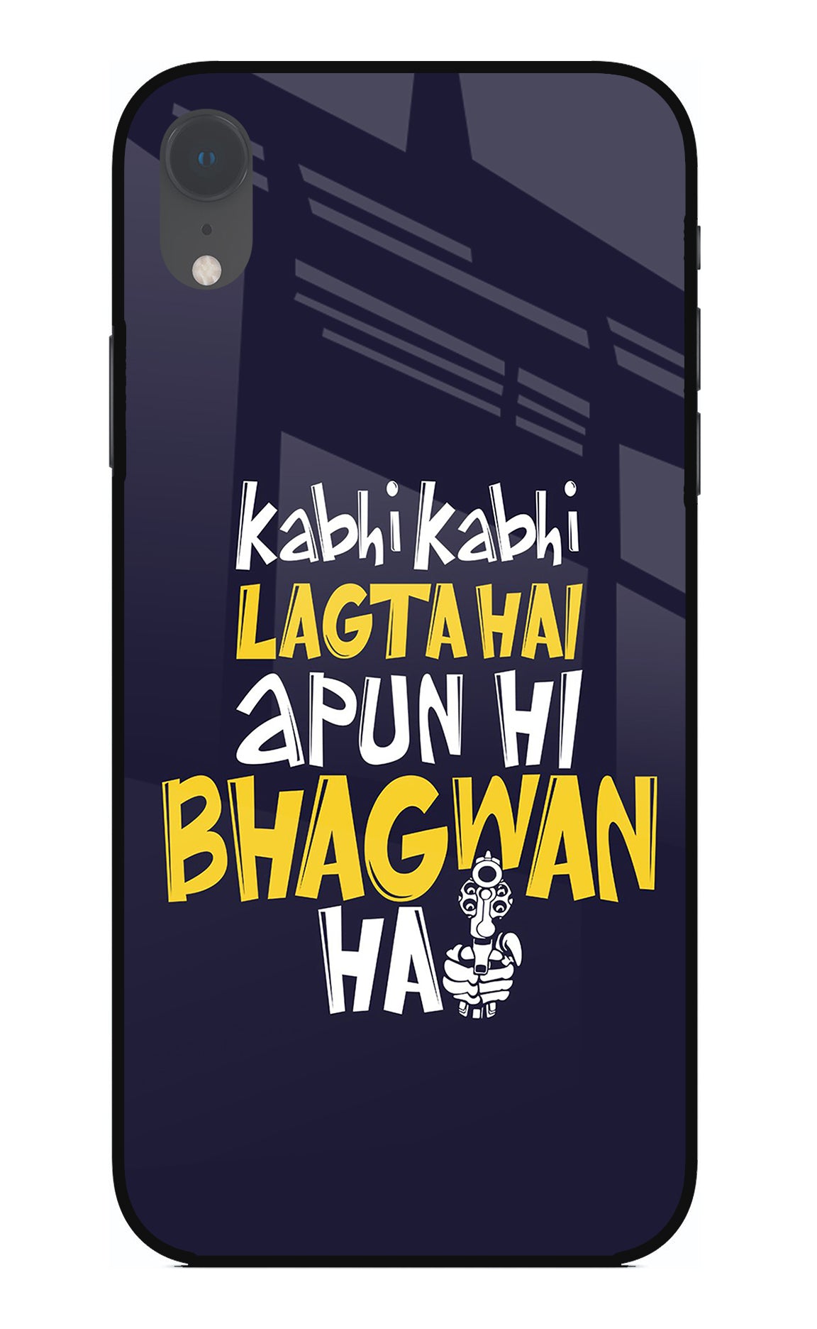 Kabhi Kabhi Lagta Hai Apun Hi Bhagwan Hai iPhone XR Back Cover
