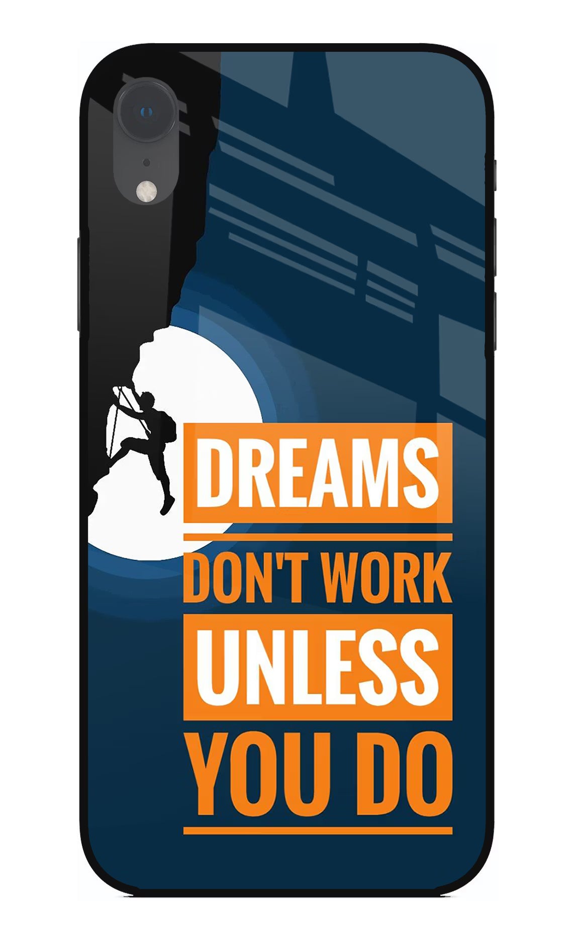 Dreams Don’T Work Unless You Do iPhone XR Glass Case Back Cover by Casekaro