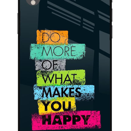 Do More Of What Makes You Happy iPhone XR Glass Case Back Cover by Casekaro