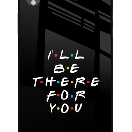 I'll Be There For You iPhone XR Glass Case Back Cover by Casekaro