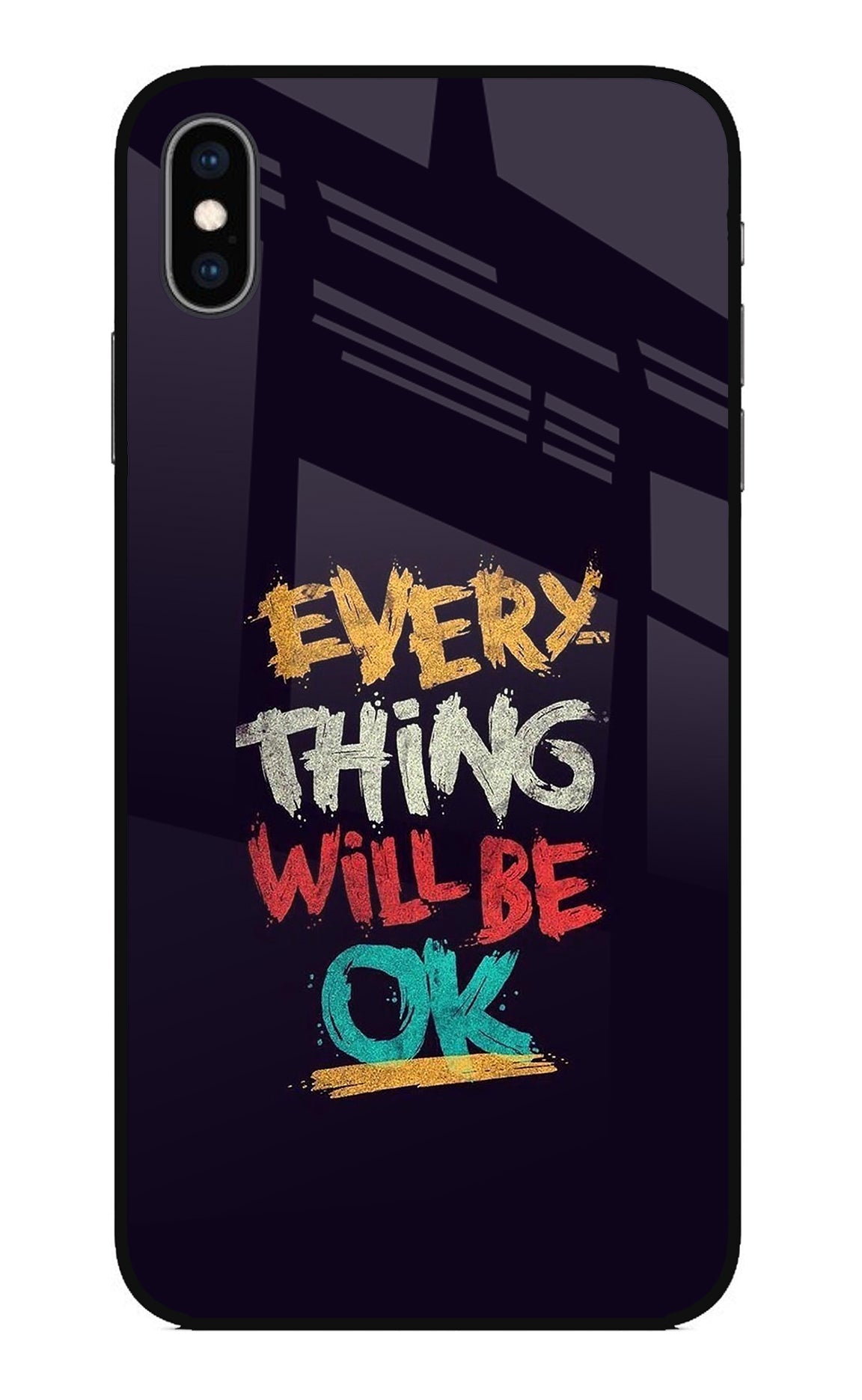 Everything Will Be Ok iPhone XS Max Back Cover