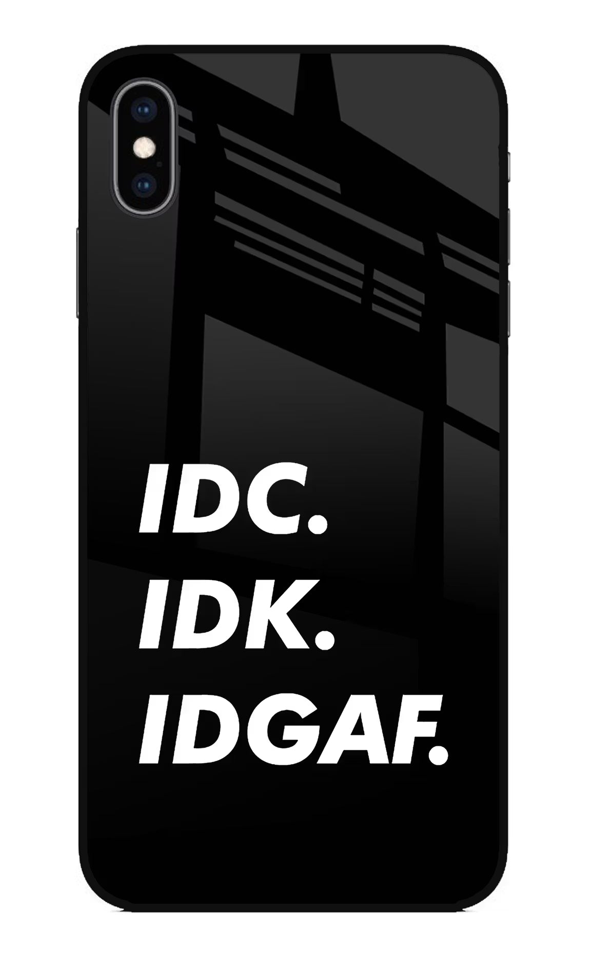 Idc Idk Idgaf iPhone XS Max Glass Case Back Cover by Casekaro