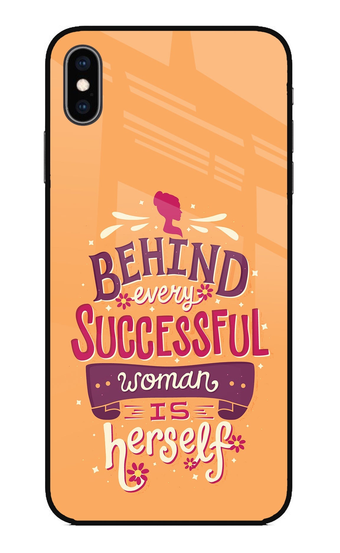 Behind Every Successful Woman There Is Herself iPhone XS Max Back Cover