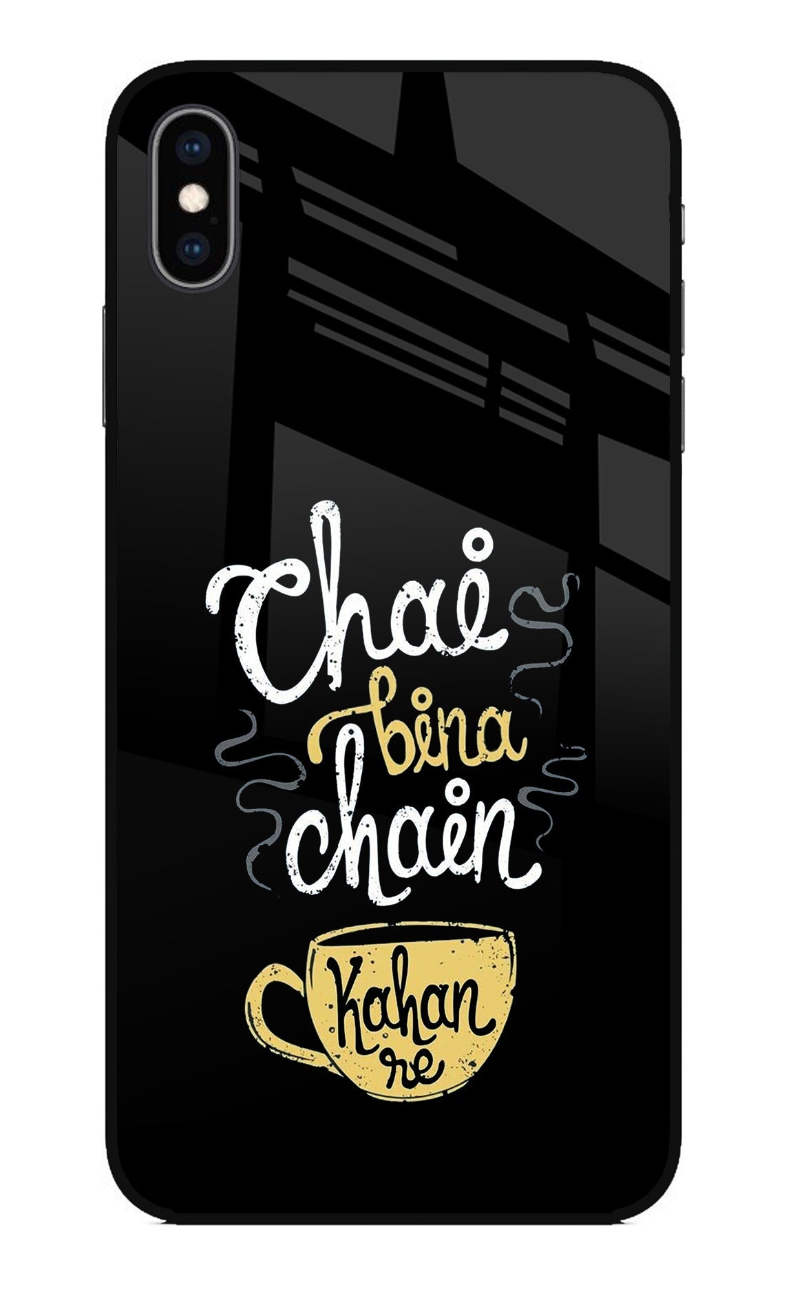 Chai Bina Chain Kaha Re iPhone XS Max Glass Case