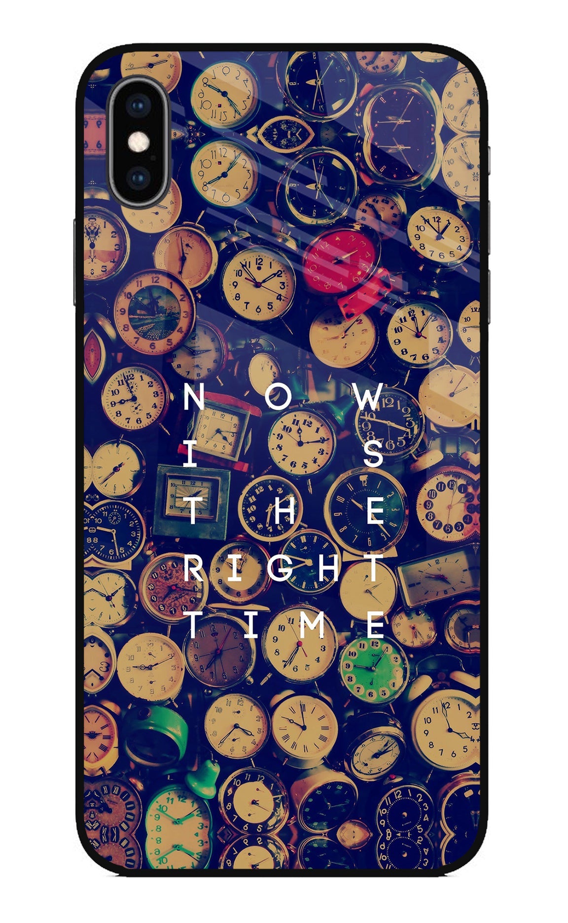 Now is the Right Time Quote iPhone XS Max Back Cover