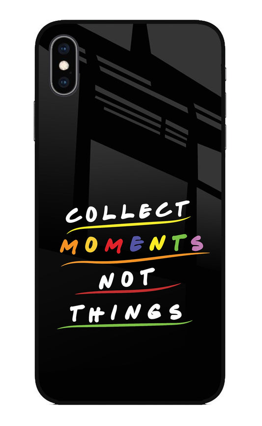 Collect Moments Not Things iPhone XS Max Glass Case