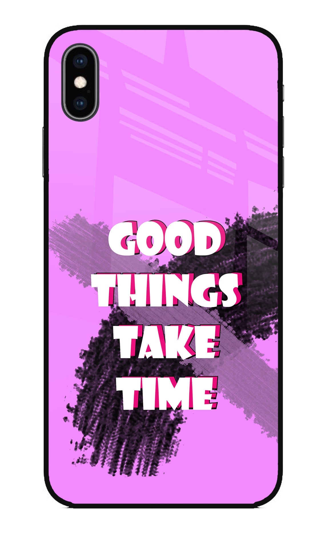 Good Things Take Time iPhone XS Max Glass Case