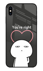 You're Right iPhone XS Max Glass Case