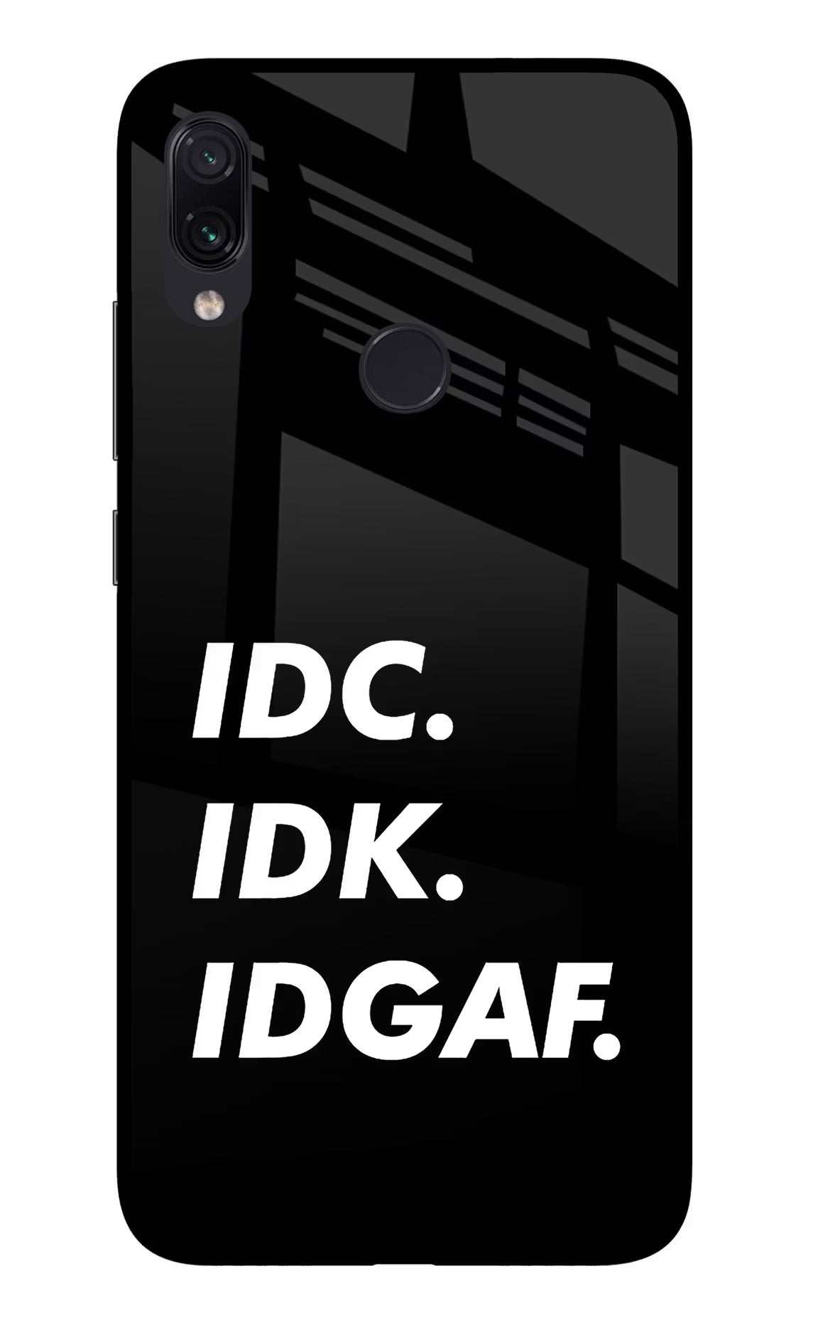 Idc Idk Idgaf Redmi Note 7S Glass Case Back Cover by Casekaro