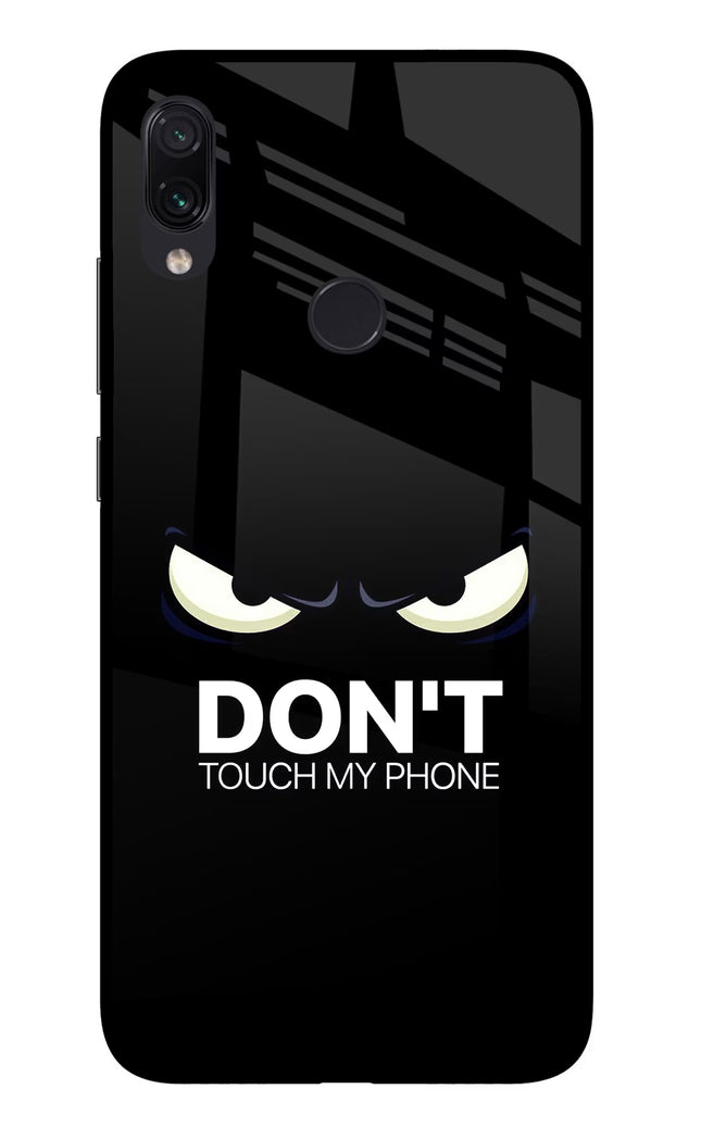 Don'T Touch My Phone Redmi Note 7S Glass Case Back Cover by Casekaro