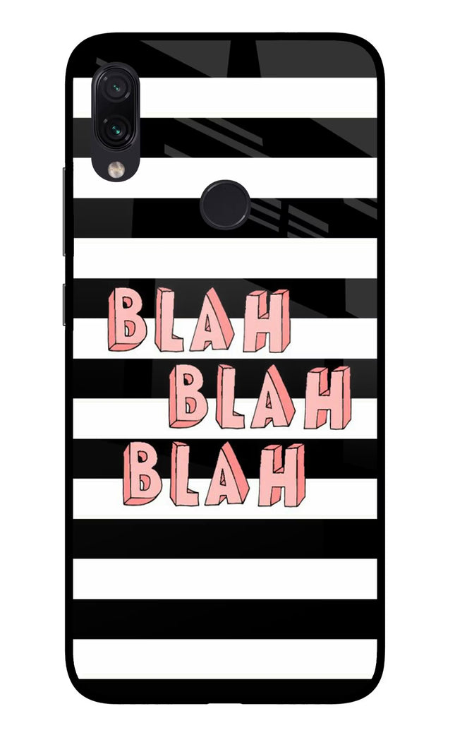 Blah Blah Blah Redmi Note 7S Glass Case