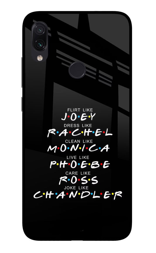 FRIENDS Character Redmi Note 7S Glass Case