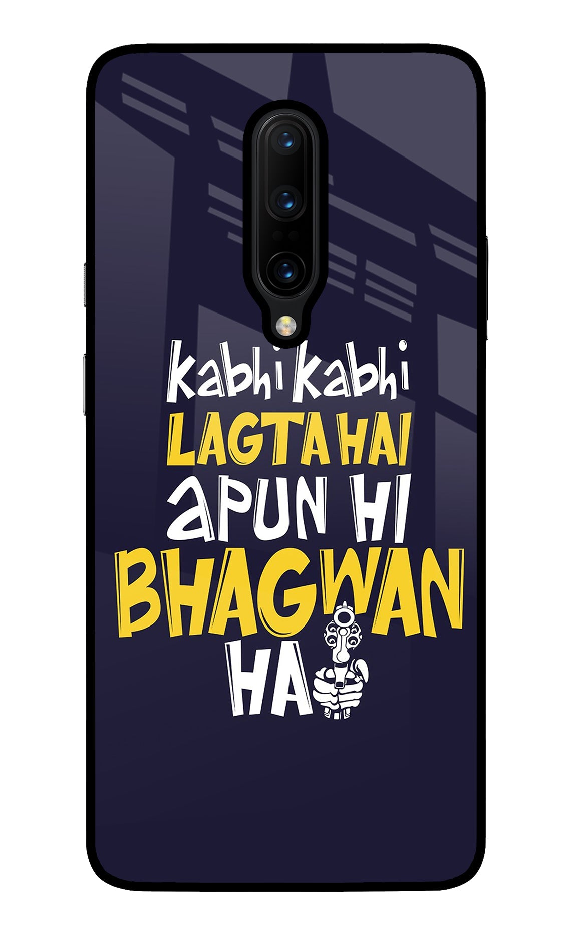 Kabhi Kabhi Lagta Hai Apun Hi Bhagwan Hai Oneplus 7 Pro Back Cover