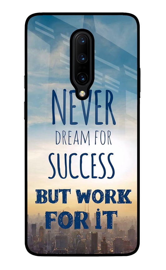 Never Dream For Success But Work For It Oneplus 7 Pro Glass Case