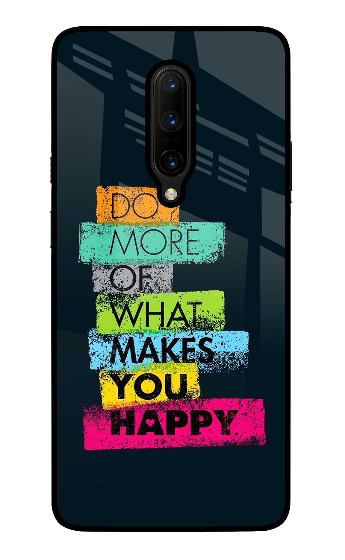 Do More Of What Makes You Happy Oneplus 7 Pro Glass Case Back Cover by Casekaro