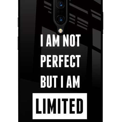 I Am Not Perfect But I Am Limited Edition Oneplus 7 Pro Glass Case Back Cover by Casekaro