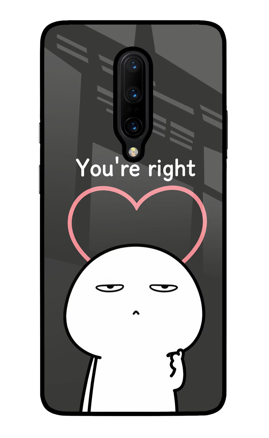 You're Right Oneplus 7 Pro Back Cover, Glass case
