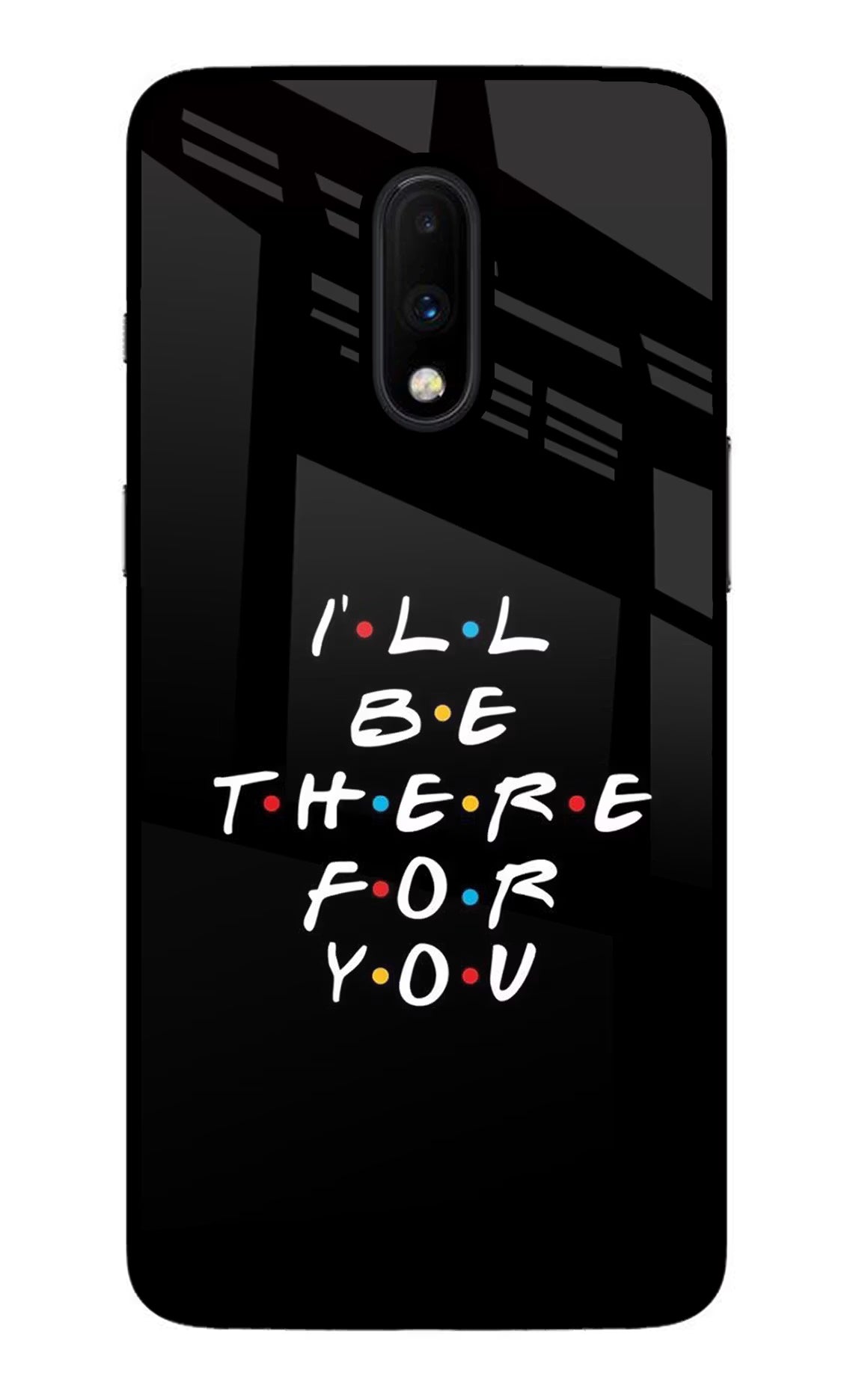I'll Be There For You Oneplus 7 Glass Case Back Cover by Casekaro