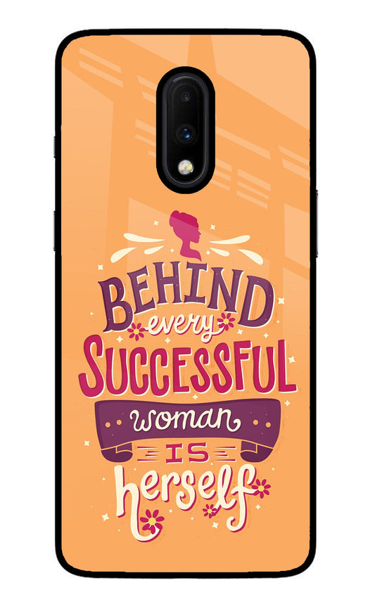 Behind Every Successful Woman There Is Herself Oneplus 7 Glass Case