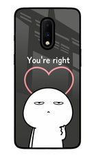 You're Right Oneplus 7 Glass Case