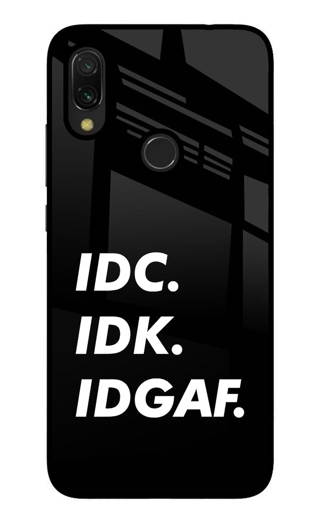 Idc Idk Idgaf Redmi 7 Glass Case Back Cover by Casekaro