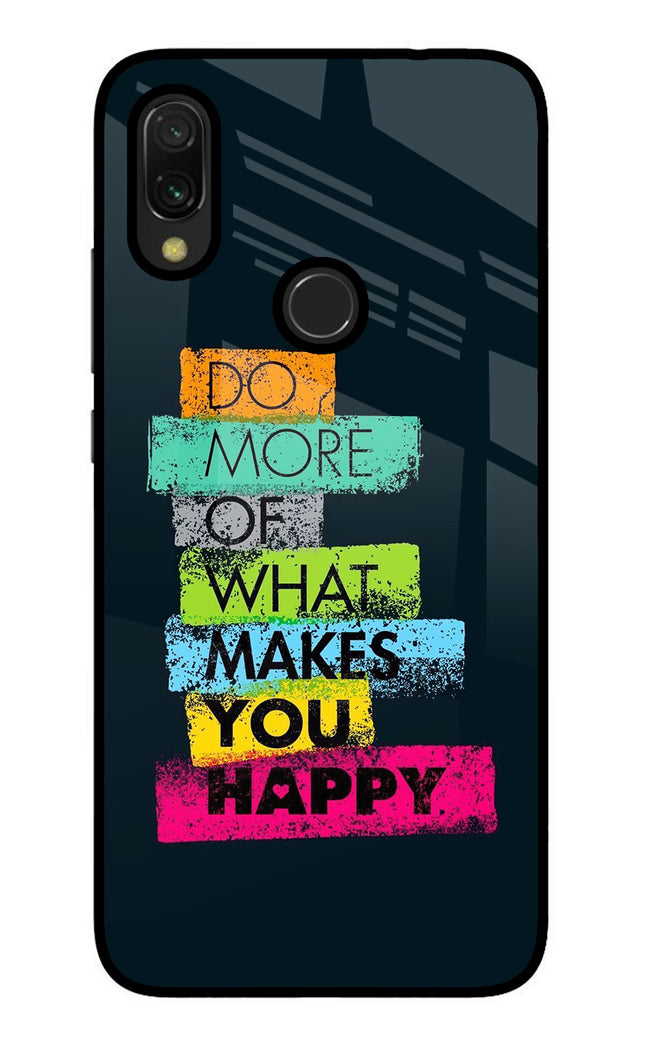Do More Of What Makes You Happy Redmi 7 Glass Case Back Cover by Casekaro