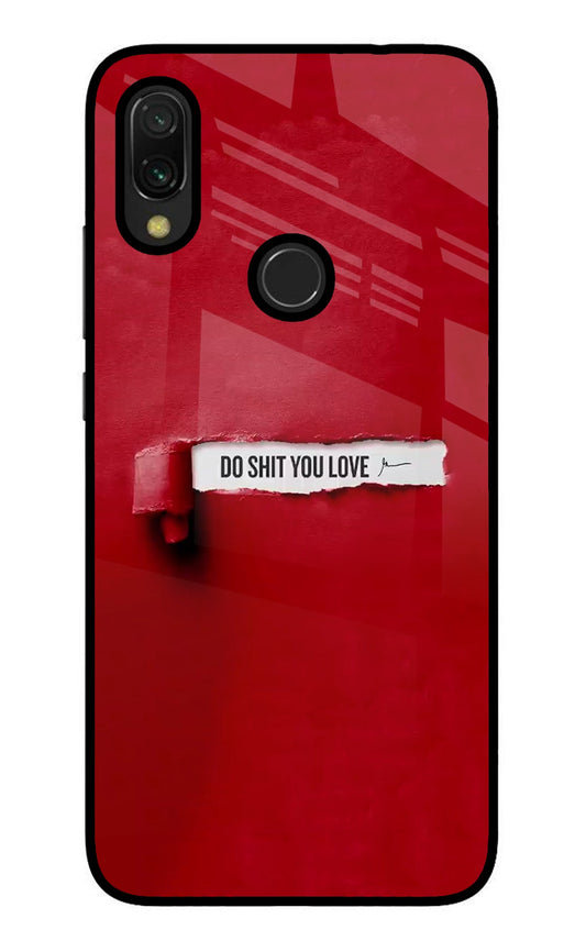 Do Shit You Love Redmi 7 Glass Case