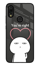 You're Right Redmi 7 Glass Case