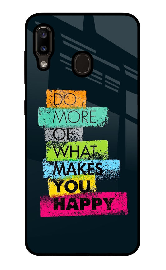 Do More Of What Makes You Happy Samsung A20/M10s Glass Case