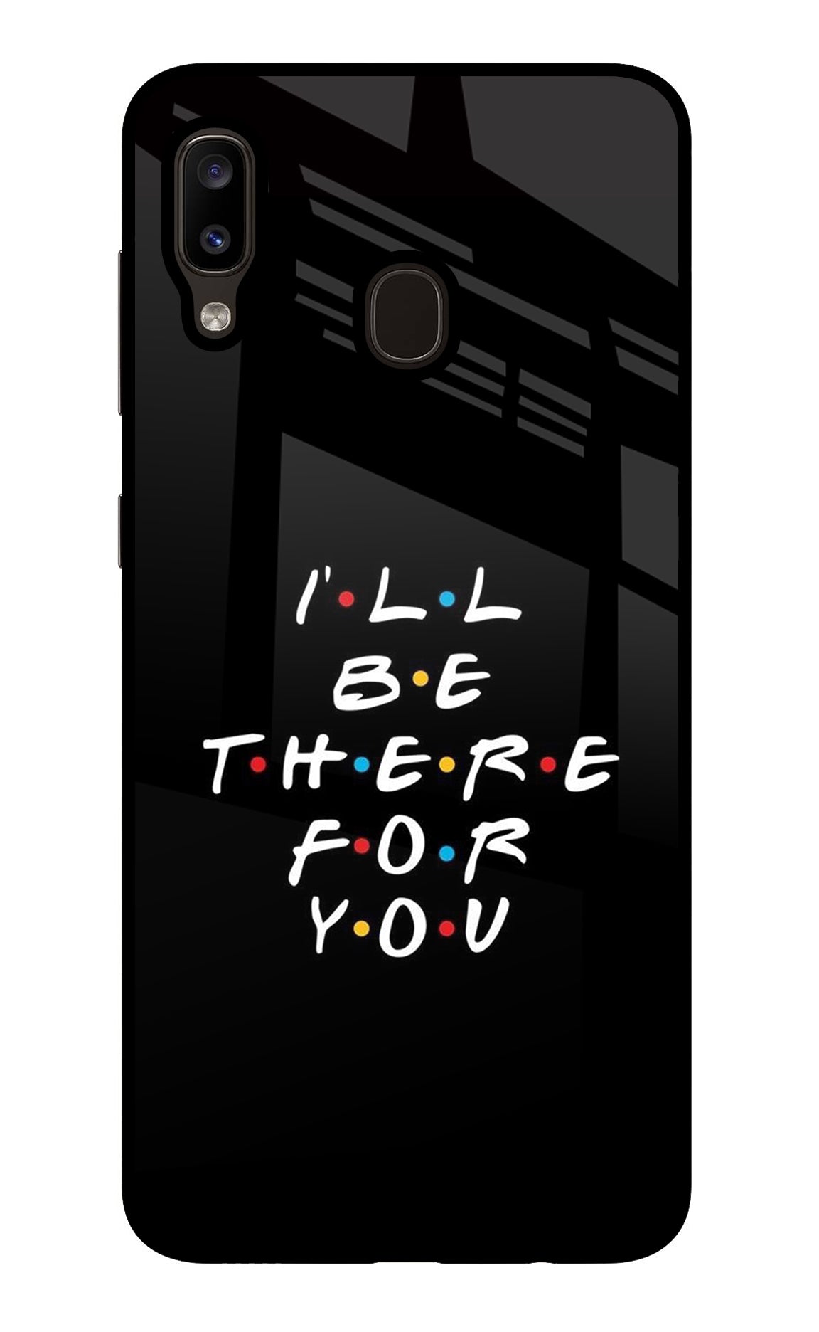 I'll Be There For You Samsung A20/M10s Back Cover