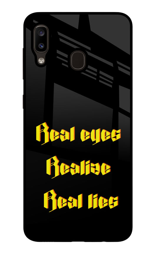 Real Eyes Realize Real Lies Samsung A20/M10s Glass Case