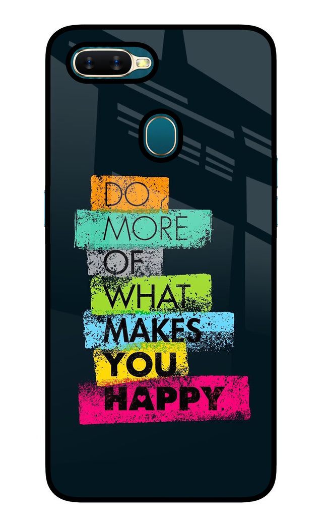 Do More Of What Makes You Happy Oppo A7/A5s/A12 Glass Case Back Cover by Casekaro