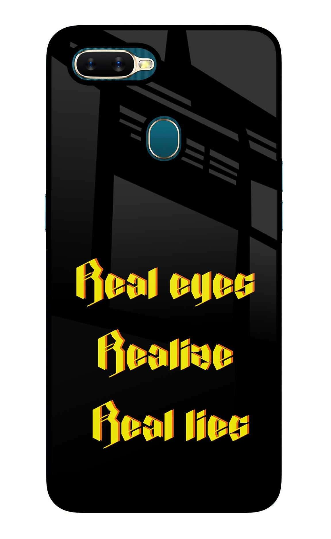 Real Eyes Realize Real Lies Oppo A7/A5s/A12 Glass Case
