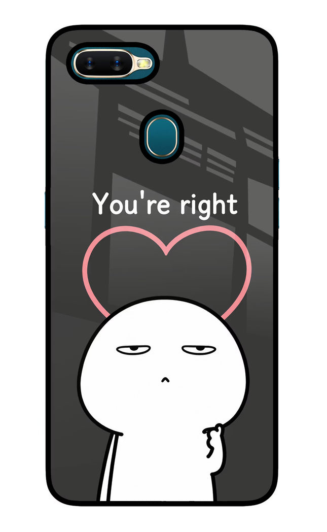 You're Right Oppo A7/A5s/A12 Glass Case Back Cover by Casekaro