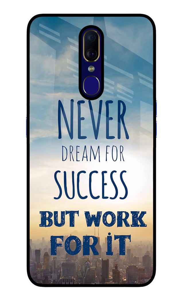 Never Dream For Success But Work For It Oppo F11 Glass Case Back Cover by Casekaro