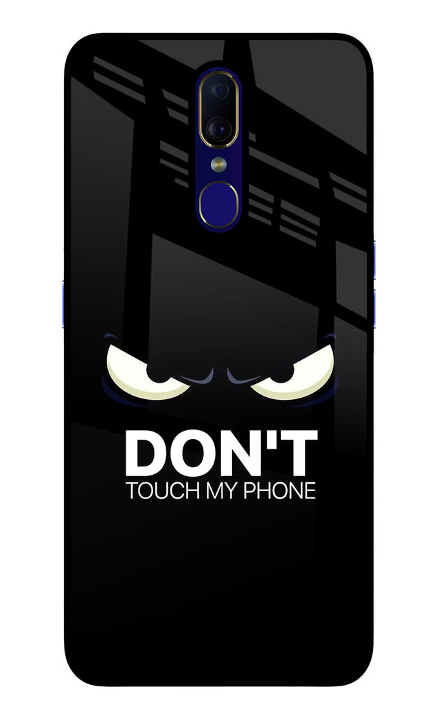 Don'T Touch My Phone Oppo F11 Glass Case Back Cover by Casekaro