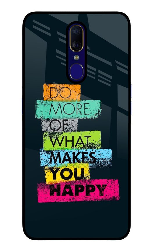 Do More Of What Makes You Happy Oppo F11 Glass Case