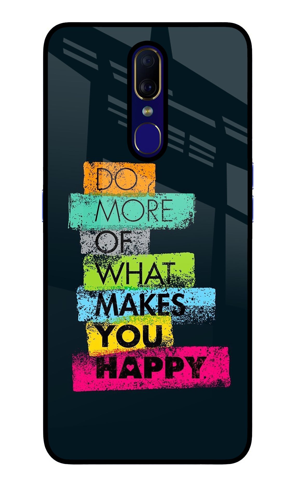 Do More Of What Makes You Happy Oppo F11 Back Cover