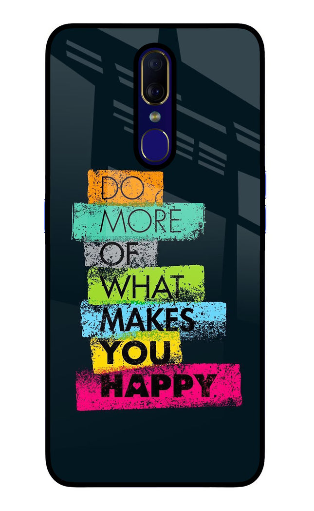 Do More Of What Makes You Happy Oppo F11 Glass Case Back Cover by Casekaro