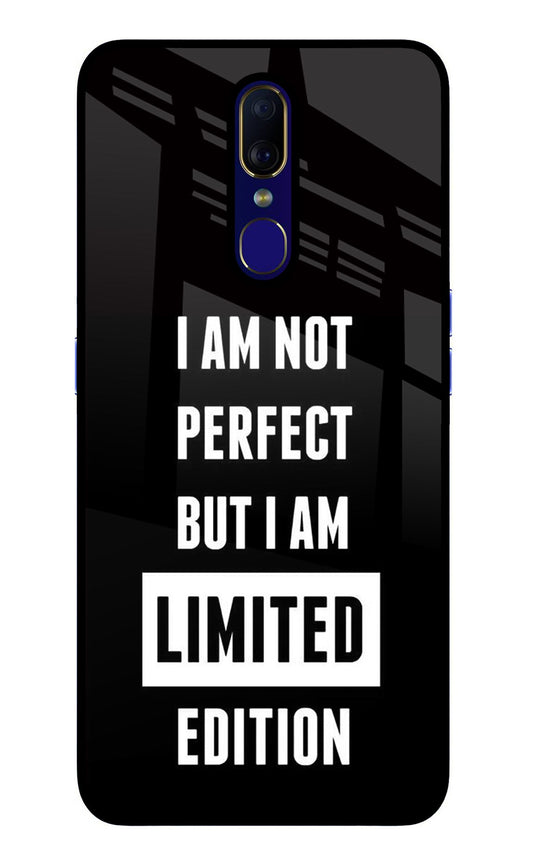 I Am Not Perfect But I Am Limited Edition Oppo F11 Glass Case