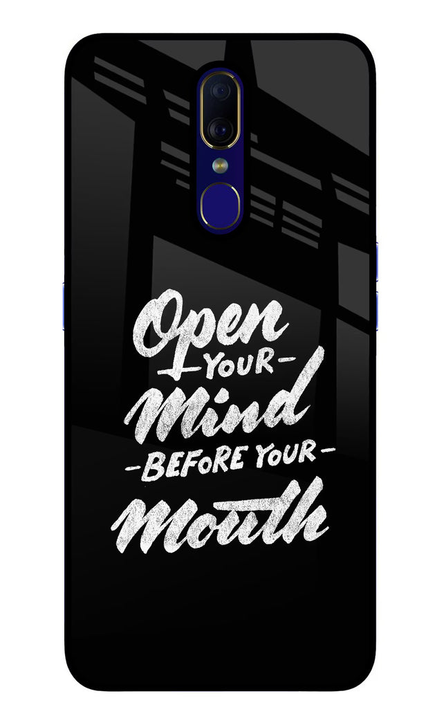 Open Your Mind Before Your Mouth Oppo F11 Glass Case Back Cover by Casekaro