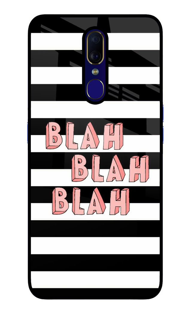 Blah Blah Blah Oppo F11 Glass Case Back Cover by Casekaro