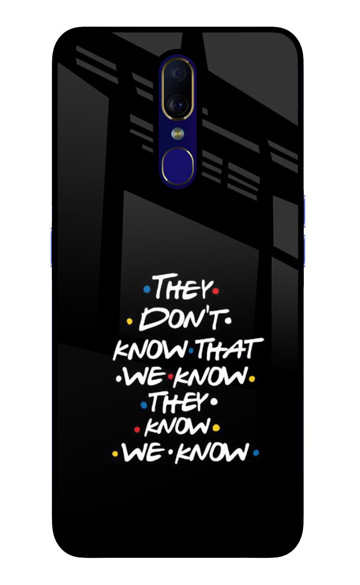 FRIENDS Dialogue Oppo F11 Glass Case