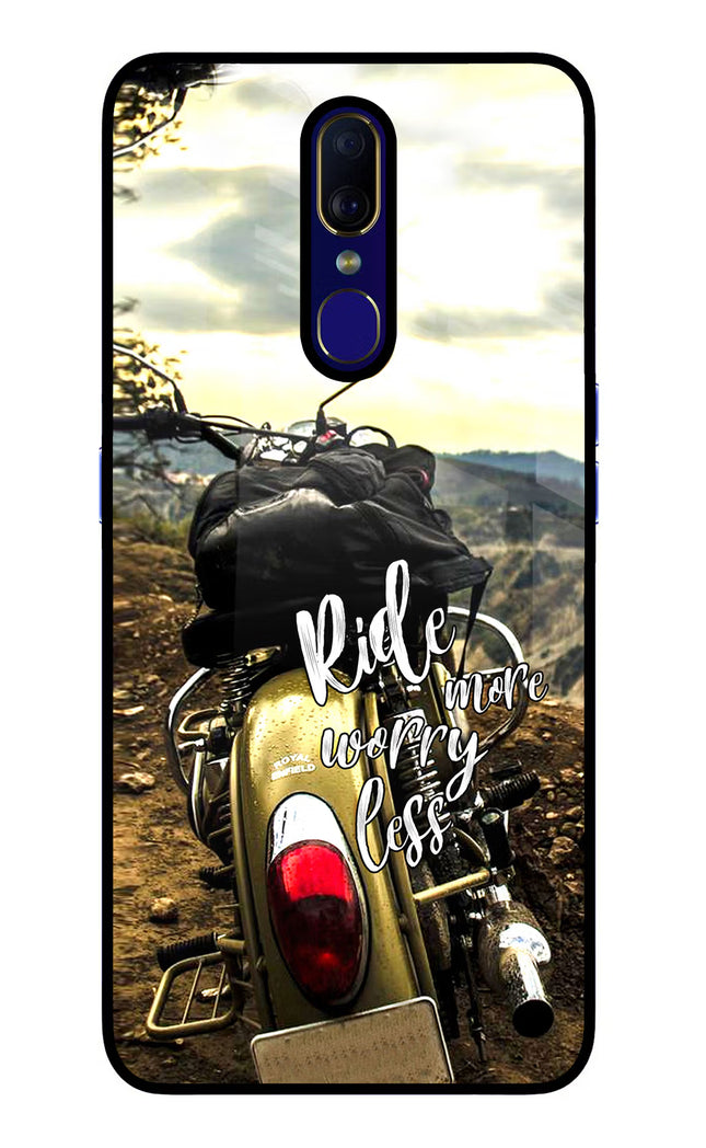 Ride More Worry Less Oppo F11 Glass Case Back Cover by Casekaro