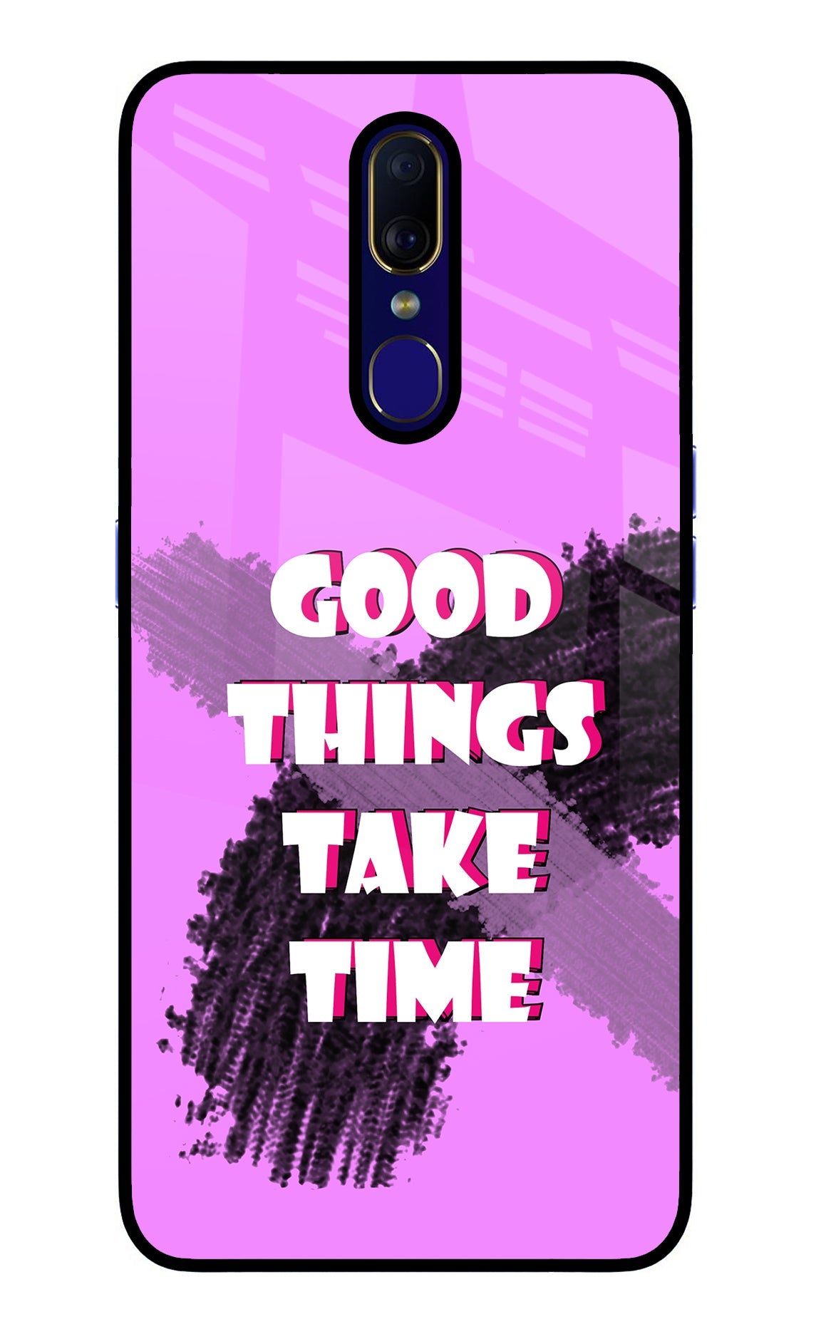 Good Things Take Time Oppo F11 Glass Case