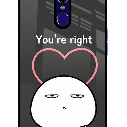 You're Right Oppo F11 Glass Case Back Cover by Casekaro