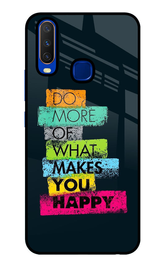 Do More Of What Makes You Happy Vivo Y15/Y17 Glass Case