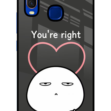 You're Right Vivo Y15/Y17 Glass Case