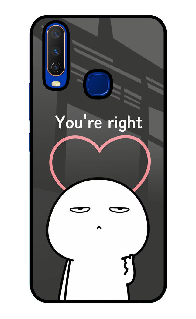 You're Right Vivo Y15/Y17 Glass Case