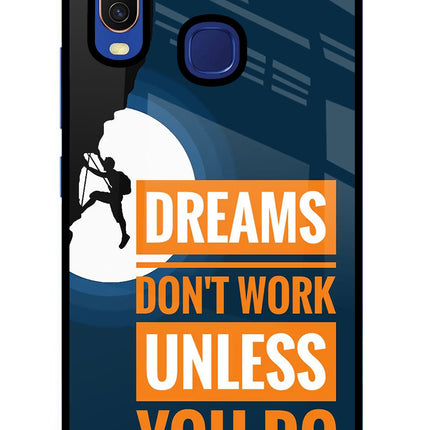 Dreams Don’T Work Unless You Do Vivo Y11/Y12/U10 Glass Case Back Cover by Casekaro